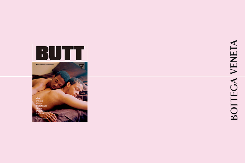 傳奇雜誌《BUTT》停刊 10 年回歸，背後 Bottega Veneta 功不可沒？